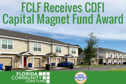 With the CDFI Capital Magnet Fund Award, FCLF will continue to finance affordable rental Housing in Florida.